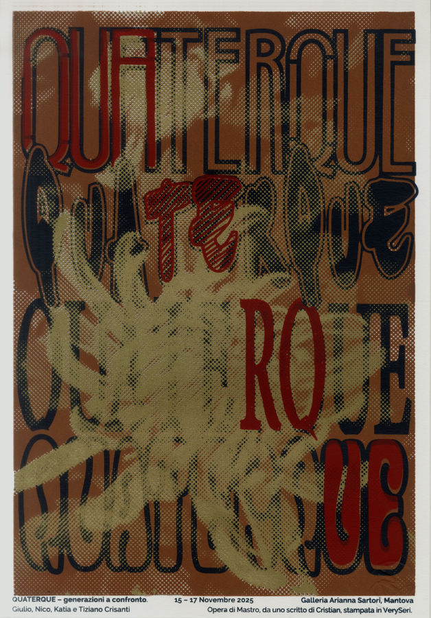 quaterque-generazioni-a-confronto-giulio-nico-katia-e-tiziano-crisanti-15-17-novembre-2025-galleria-arianna-sartori-mantova-opera-di-mastro-da-uno-scritto-di-cristian-stampata-in-veryseri